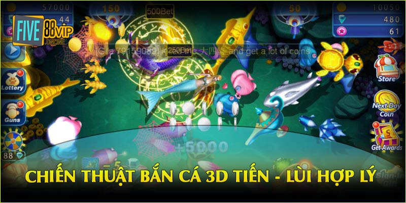 Chiến thuật bắn cá 3D tiến - lùi hợp lý