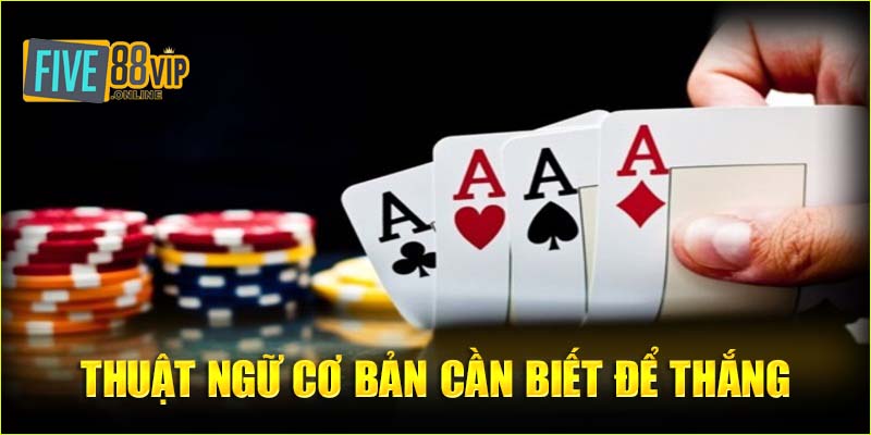 Thuật ngữ cơ bản cần biết để thắng đậm trong game