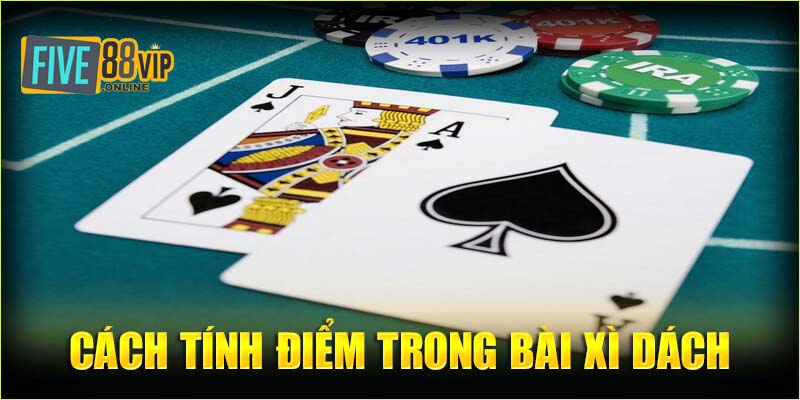 Cách tính điểm trong bài xì dách khá dễ hiểu