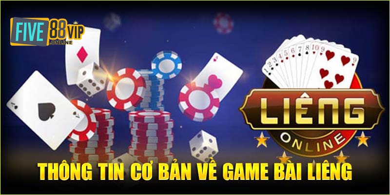   Thông tin cơ bản về game bài Liêng