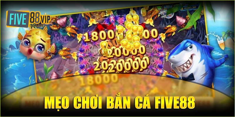 Mẹo hay giúp dễ thắng tại sân chơi bắn cá Five88