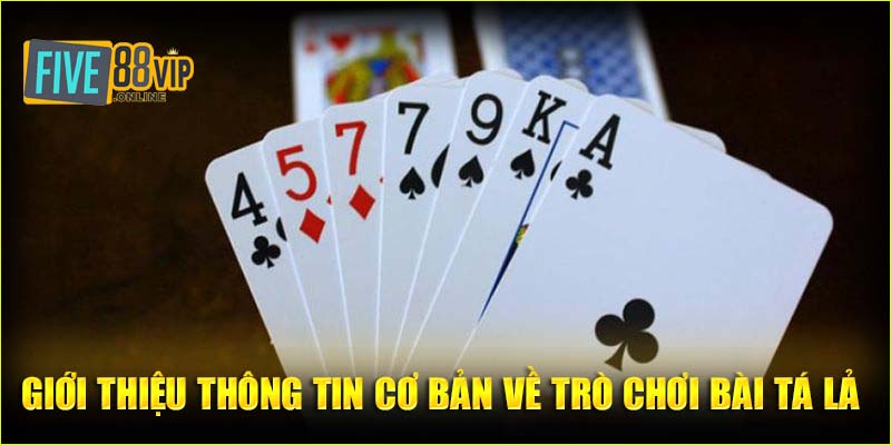 Giới thiệu thông tin cơ bản về trò chơi bài tá lả 