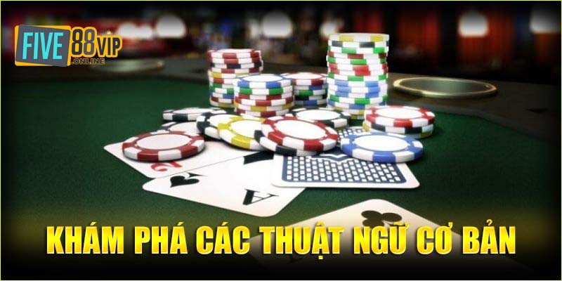 Khám phá các thuật ngữ cơ bản của tựa game 