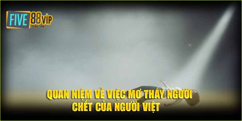   Quan niệm về việc mơ thấy người chết của người Việt