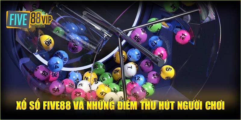 Xổ số tại Five88 luôn công bằng trong kết quả