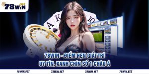 78win - Nhà Cái Cá Cược Trực Tuyến Hàng Đầu Tại Châu Á