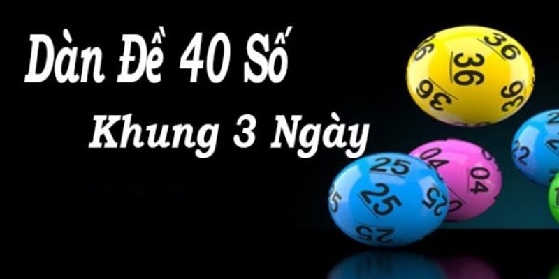 Kinh nghiệm chơi dàn đề 40 số hay cho tân binh