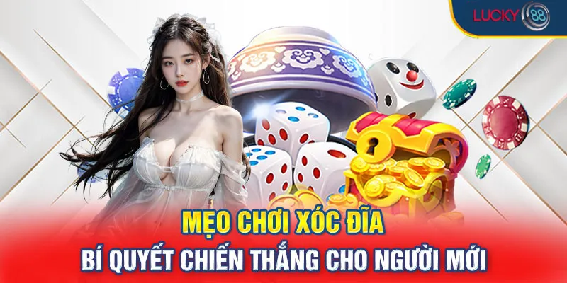 Mẹo Chơi Xóc Đĩa Lucky88 – Tuyệt Chiêu Thắng Bất Bại